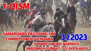 SAMARQAND PASTDARGOM CHINBOYOBOD UCHQARA ARABBOY BOBO NABIRASI IMRONBEK SUNNAT TUY KOPKARISI 3.1.23