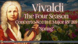 Vivaldi: The Four Seasons, Concerto No. 1 in E Major, RV 269 "Spring" | Classical Music