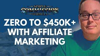 Simple Commission Formula Review & Bonus (From Zero to $450K+ With Affiliate Marketing)