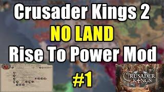 CK2: Starting With NO LAND (Rise To Power Mod)