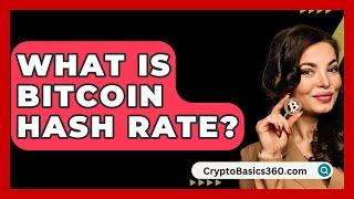 What Is Bitcoin Hash Rate? - CryptoBasics360.com