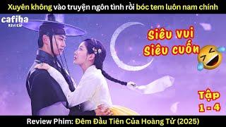 [Review Phim] Xuyên Không Vào Truyện Ngôn Tình Rồi "Bóc Tem" Luôn Nam Chính (2025) | Tập 1-4