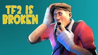 TF2 is INSANELY Broken, Please Send Help!