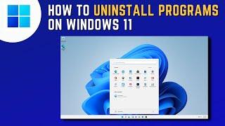 How to Uninstall Programs on Windows 11