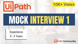  1. UiPath Mock Interview | 0 -2 Years | LIVE | Interview Questions and Answers  | Beginners | RPA