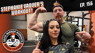 Stephanie Vaquer’s Workout!! | Celtic Warrior Workouts Ep. 156