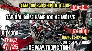 TRỰC TIẾP :TẬP 2 4/1/25 GIẢM GIÁ BAO SHIP TẤT CẢ XE TẠI CỬA HÀNG l 0941331789