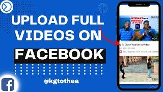 how to upload long videos on Facebook page