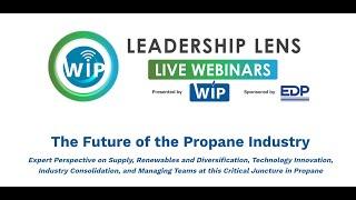 WIP Leadership Lens Live - The Future of the Propane Industry