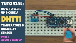 TUTORIAL: How to Wire up & Code DHT11 Temperature & Humidity Sensor - Set Up - Arduino (Part 1)