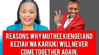 REASONS WHY MUTHEE KIENGEI AND KEZIAH WA KARIUKI WILL NEVER REMARRY AGAIN!