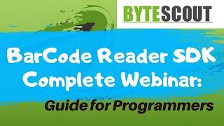 Barcode Reader SDK Complete Webinar: Guide for Programmers