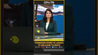 Gravitas: 'Forbidden zones' in Ladakh to welcome tourists
