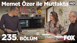 Memet Özer ile Mutfakta 235. Bölüm - Deniz Akkaya ve Güneri Civaoğlu