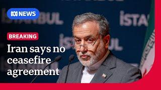 Iran says there's no ceasefire agreement with Israel | ABC NEWS