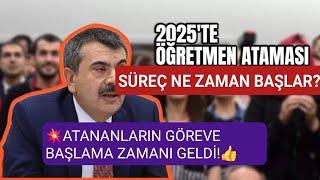 2025 Öğretmen Atama Süreci Kontenjanları ve Göreve Başlamalar Hakkında Dikkat!!!