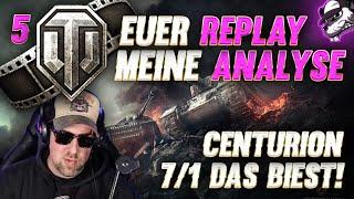 Euer Replay - Meine Analyse Folge #5 Centurion 7/1 wie im Lehrbuch - fast [Wot - Gameplay - Deutsch]