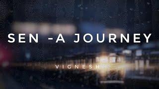 SEN -A JOURNEY | Vignesh | First Single Track | Deliberate Studios