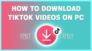 How to Download TikTok Videos on PC Easily