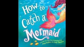 How To Catch A Mermaid - Read with Dexter