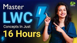 Master LWC in just 16 hours | Advance LWC Bootcamp | 2 Days LWC Bootcamp