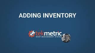 Adding Inventory In Tekmetric