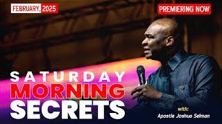 SATURDAY SECRETS, 1ST FEBRUARY 2025 - Apostle Joshua Selman || Commanding Your Morning