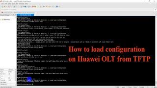 How to load configuration on Huawei OLT from TFTP | Technical Hakim