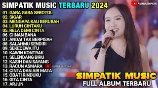 GARA GARA SEBOTOL - Diva Hani - MENGAPA KAU BERUBAH - SIGAR - SIMPATIK MUSIC TERBARU 2024 FULL ALBUM