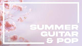 Summer Pop + Guitar Beats to Surf/Relax to