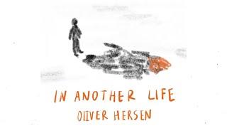 Oliver Hersen - In Another Life (Animated Official Video)