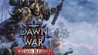 Warhammer 40000 Dawn of War 2 Chaos Rising Игрофильм