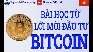 BÀI HỌC LỚN TỪ LỜI MỜI ĐẦU TƯ BITCOIN