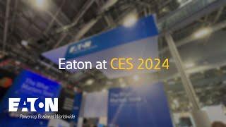 Eaton at CES 2024 Recap