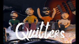 Quitters - Borders (Music Video)