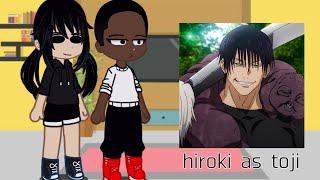 gacha kokujin no tenkousei react to hiroki as toji