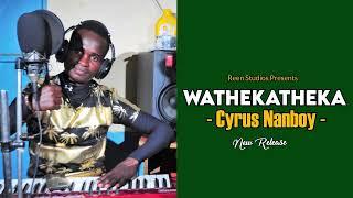 Cyrus NanBoy - Wathekatheka