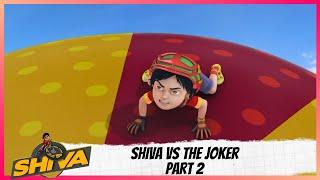 Shiva | शिवा | Episode 17 Part-2 | Shiva Vs The Joker