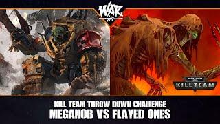 Kill Team Throw Down Challenge - Meganob VS Flayed Ones