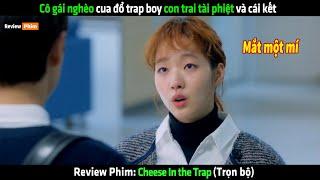 Cô gái nghèo cua đổ trap boy con trai tài phiệt và cái kết - Review phim hay