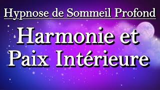 Harmonie et Paix Intérieure (Hypnose pour Dormir)