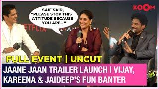 Jaane Jaan trailer launch | Kareena Kapoor Khan, Vijay Varma & Jaideep Ahlawat's FUN banter