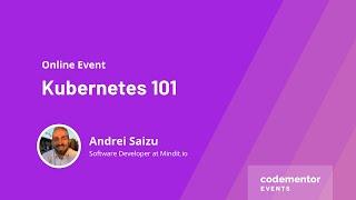 Kubernetes 101 | Andrei Saizu