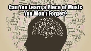 Can You Learn a Piece of Music You Won’t Forget?