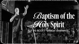 Baptism of the Holy Spirit | Ps Scott "Sanga" Samways