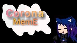 corona meme (gacha life) Alinka UwU