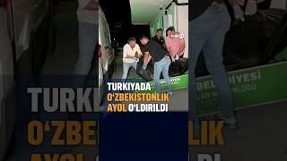 Turkiyada o‘zbekistonlik ayol eri tomonidan o‘ldirildi