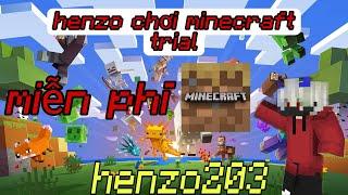 Henzo chơi minecraft trial| henzo gamer