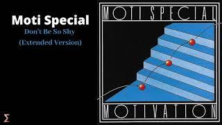 Moti Special - Don't Be So Shy (Extended Version) (Audio)