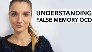 False Memory OCD - Obsessive Compulsive Disorder Recovery